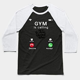 Gym is Calling Baseball T-Shirt